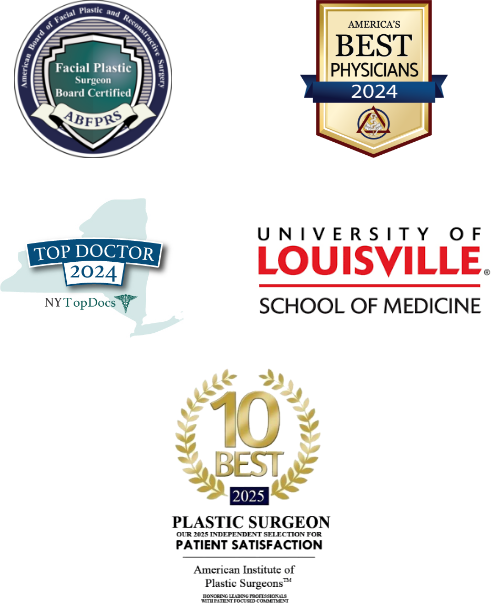 Facial Plastic Surgeon Board Certification - ABFPRS, America's Best Physicians 2024, Top Doctor 2024 - NYTopDocs, University of Louisville School of Medicine, and 10 Best Plastic Surgeon 
Patient Satisfaction 2025